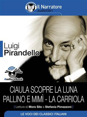 cover image of Ciaula scopre la luna--Pallino e Mimì--La carriola (Audio-eBook)